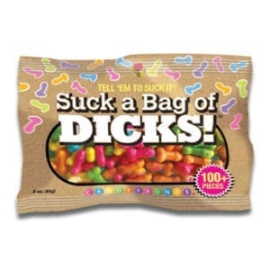 Suck a bag of dicks